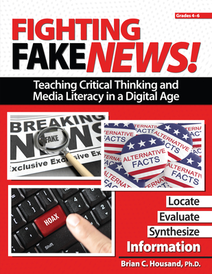Fighting Fake News!: Teaching Critical Thinking and Media Literacy in a Digital Age