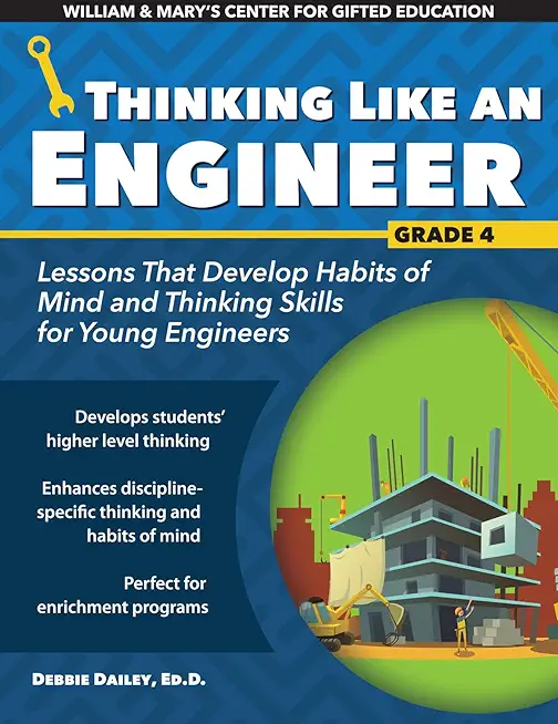 Thinking Like an Engineer: Lessons That Develop Habits of Mind and Thinking Skills for Young Engineers in Grade 4