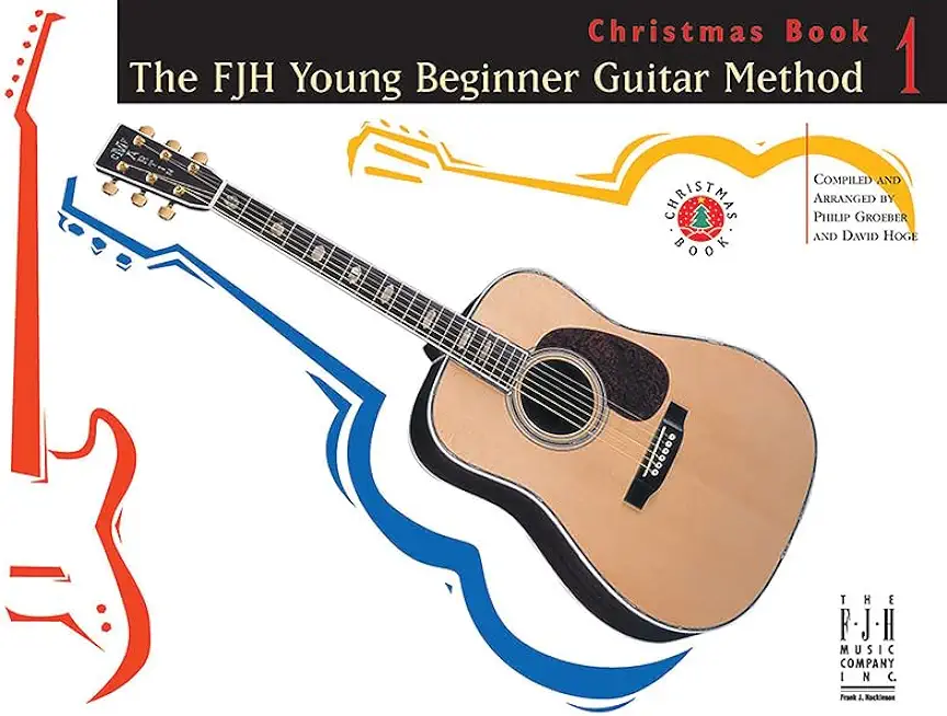 The Fjh Young Beginner Guitar Method Christmas Book 1