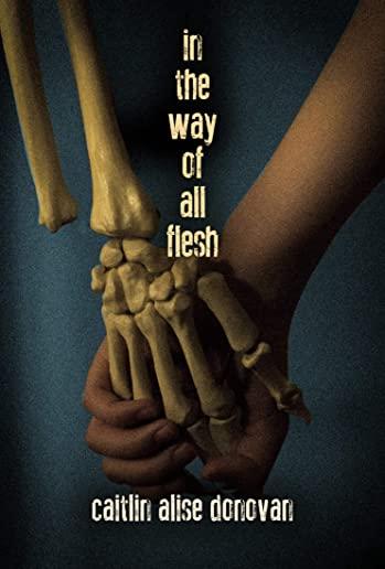 In the Way of All Flesh