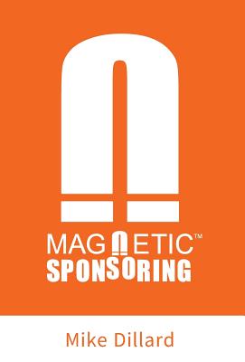 Magnetic Sponsoring: How To Attract Endless New Prospects And Team Members To You Automatically