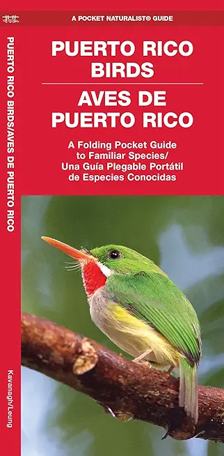 Puerto Rico Birds/Aves de Puerto Rico (Bilingual): A Folding Pocket Guide to Familiar Species/Una Guia Plegable Portail de Especies Conocidas