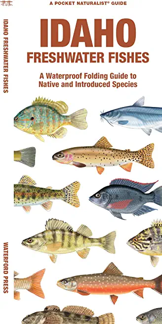 Idaho Freshwater Fishes: A Waterproof Folding Guide to Native and Introduced Species