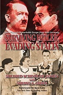 Surviving Hitler, Evading Stalin: One Woman's Remarkable Escape from Nazi Germany