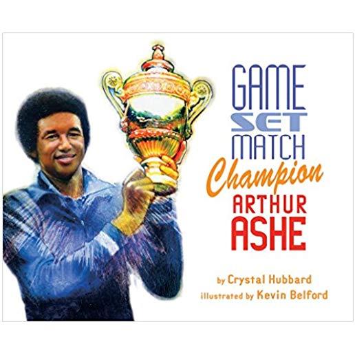 Game, Set, Match Champion Arthur Ashe