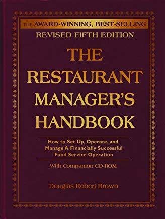 The Restaurant Manager's Handbook: How to Set Up, Operate, and Manage a Financially Successful Food Service Operation [With CDROM]