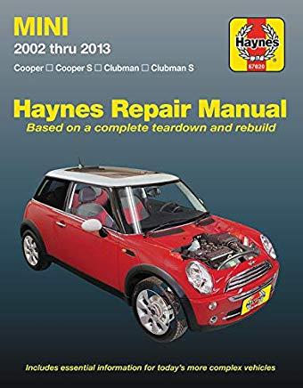 Mini Cooper, Cooper S, Clubman & Clubman S 2002 Thru 2013 Haynes Repair Manual: Cooper, Cooper S, Clubman, Clubman S