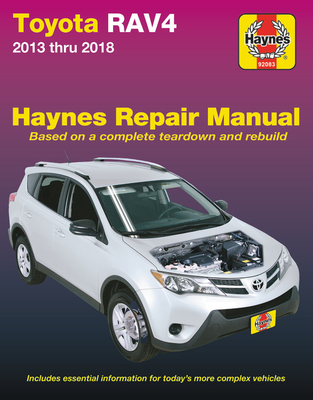 Toyota Rav4 2013 Thru 2018 Haynes Repair Manual: Based on a Complete Teardown and Rebuild * Includes Essential Information for Today's More Complex Ve