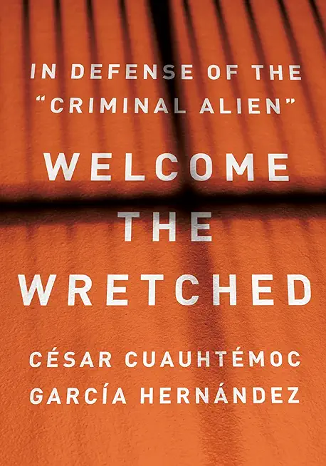 Welcome the Wretched: In Defense of the 