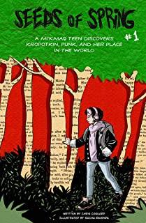 Seeds of Spring #1: A Mi'kmaq Teen Discovers Kropotkin, Punk, and Her Place in the World - The Prince & the Birch Tree