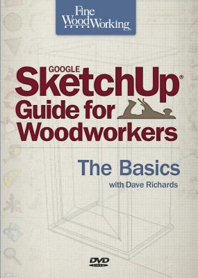 Fine Woodworking Sketchup(r) Guide for Woodworkers - The Basics: The Basics