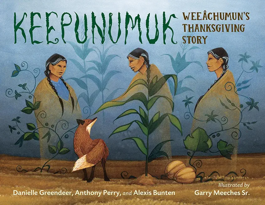 Keepunumuk: WeeÃ¢chumun's Thanksgiving Story