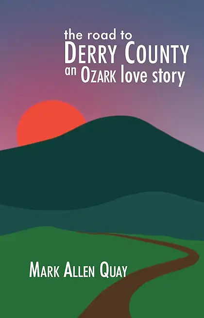 The Road to Derry County: An Ozark Love Story