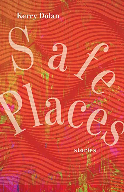 Safe Places: Stories