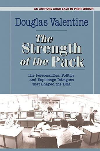 The Strength of the Pack: The Personalities, Politics, and Espionage Intrigues That Shaped the Dea