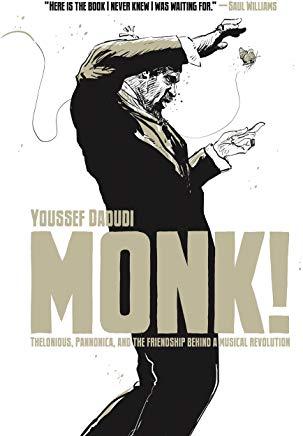 Monk!: Thelonious, Pannonica, and the Friendship Behind a Musical Revolution