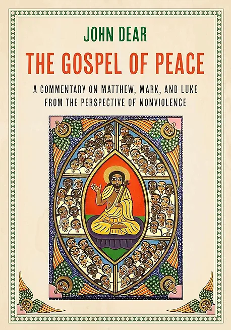 The Gospel of Peace: A Commentary on Matthew, Mark, and Luke from the Perspective of Nonviolence