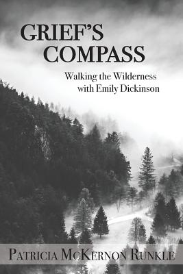 Grief's Compass: Walking the Wilderness with Emily Dickinson