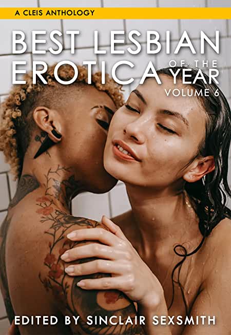 Best Lesbian Erotica of the Year, Volume 6, 6