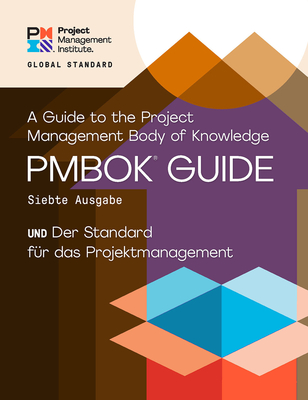 A Guide to the Project Management Body of Knowledge (Pmbok(r) Guide) - Seventh Edition and the Standard for Project Management (German)