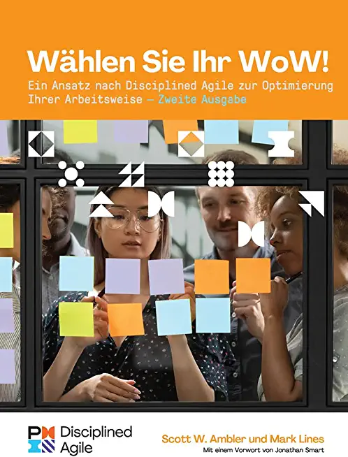 Choose Your Wow - Second Edition (German): A Disciplined Agile Approach to Optimizing Your Way of Working