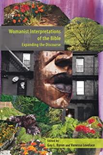Womanist Interpretations of the Bible: Expanding the Discourse