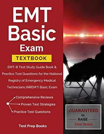EMT Basic Exam Textbook: EMT-B Test Study Guide Book & Practice Test Questions for the National Registry of Emergency Medical Technicians (NREM