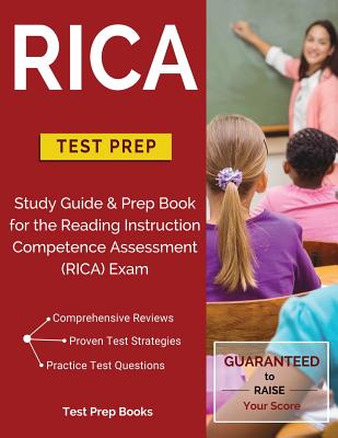 RICA Test Prep: Study Guide & Prep Book for the Reading Instruction Competence Assessment (RICA) Exam