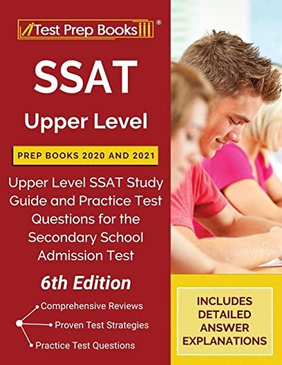 SSAT Upper Level Prep Books 2020 and 2021: Upper Level SSAT Study Guide and Practice Test Questions for the Secondary School Admission Test [6th Editi