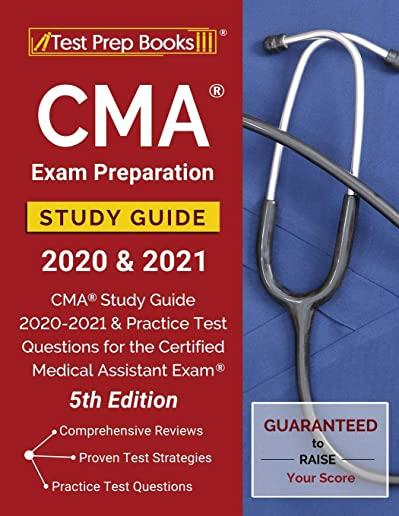 CMA Exam Preparation Study Guide 2020 and 2021: CMA Study Guide 2020-2021 and Practice Test Questions for the Certified Medical Assistant Exam [5th Ed