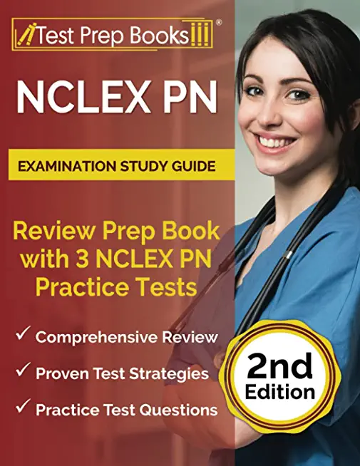 NCLEX PN Examination Study Guide: Review Prep Book with 3 NCLEX PN Practice Tests [2nd Edition]