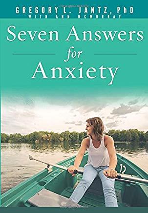 7 Answers for Anxiety