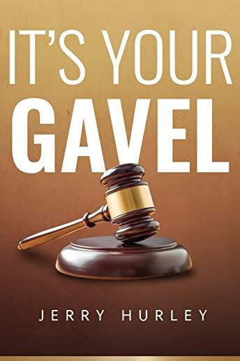 It's Your Gavel