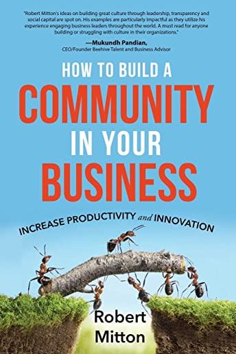 How to Build a Community in Your Business: Increase Productivity and Innovation Second Edition