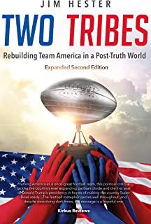Two Tribes: Rebuilding Team America in a Post-Truth World Second Edition