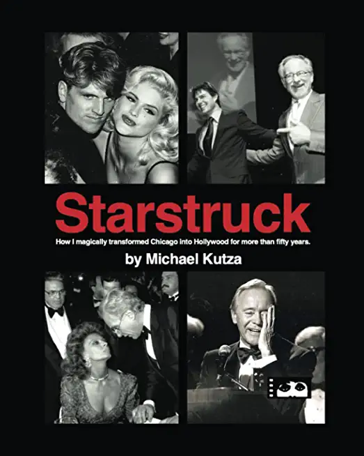 Starstruck - How I Magically Transformed Chicago into Hollywood for More Than Fifty Years (hardback)