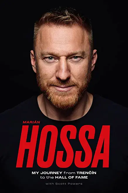 MariÃ¡n Hossa: My Journey from TrencÃ­n to the Hall of Fame