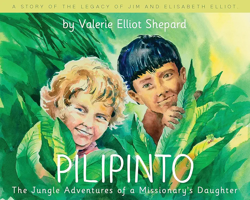 Pilipinto: The Jungle Adventures of a Missionary's Daughter