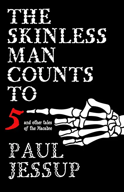 The Skinless Man Counts to Five