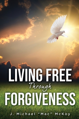 Living Free Through Forgiveness