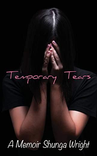Temporary Tears: A Memoir