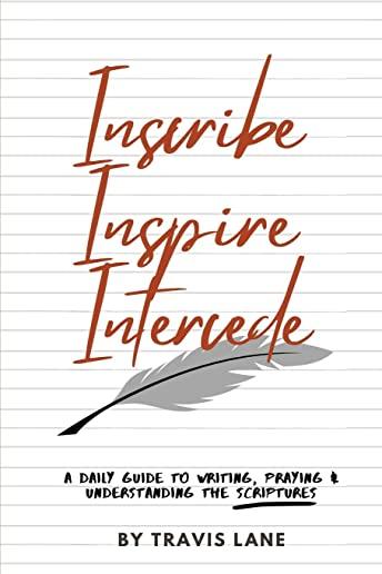 Inscribe, Inspire, Intercede