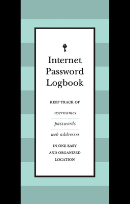 Internet Password Logbook (Black Leatherette): Keep Track of Usernames, Passwords, Web Addresses in One Easy and Organized Location
