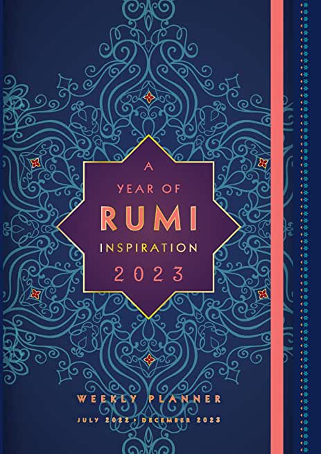 A Year of Rumi Inspiration 2023 Weekly Planner: July 2022-December 2023