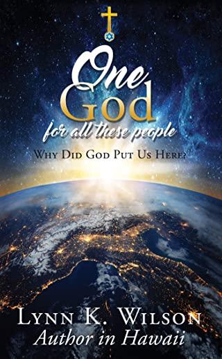 One God for All These People: Why Did God Put Us Here?