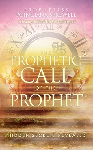 The Prophetic Call of the Prophet: Hidden Secrets Revealed