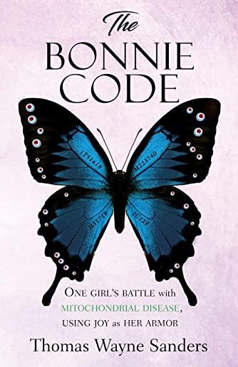 The Bonnie Code: One girl's battle with mitochondrial disease, using joy as her armor