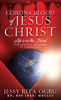 Corona Blood of Jesus Christ: Life Is in the Blood: Our Spiritual Responses to Coronavirus