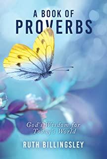 A Book of Proverbs: God's Wisdom for Today's World