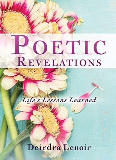 Poetic Revelations: Life's Lessons Learned